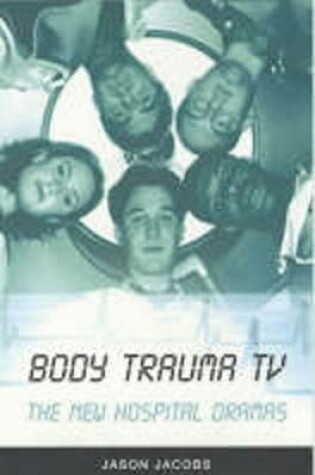 Cover of Body Trauma TV: The New Hospital Dramas