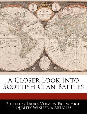 Book cover for A Closer Look Into Scottish Clan Battles