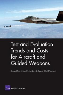 Book cover for Test and Evaluation Trends and Costs for Aircraft and Guided Weapons