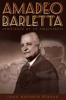 Book cover for Amadeo Barletta, Semblanza de Un Empresario