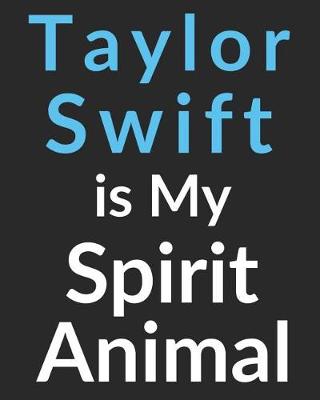 Book cover for Taylor Swift is My Spirit Animal