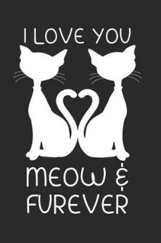 Cover of I Love You Meow and Furever