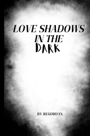 Cover of Love Shadows In The Dark