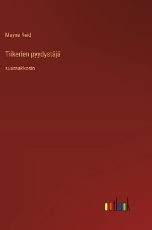 Cover of Tiikerien pyydyst�j�