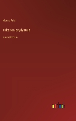 Book cover for Tiikerien pyydyst�j�