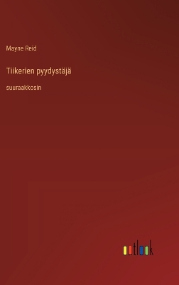 Book cover for Tiikerien pyydystäjä