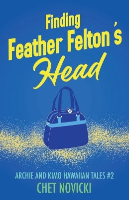 Cover of Finding Feather Felton's Head