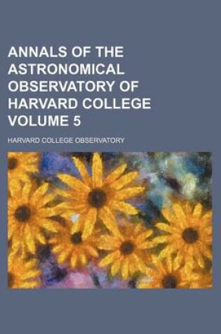 Cover of Annals of the Astronomical Observatory of Harvard College Volume 5