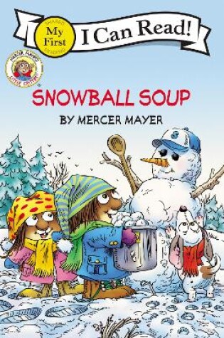 Cover of Little Critter's Snowball Soup (I Can Read! My First Shared Reading)