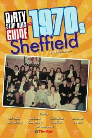 Cover of Dirty Stop Out's Guide to 1970s Sheffield
