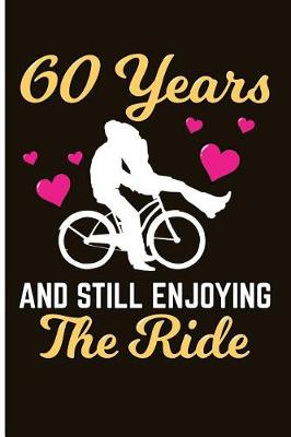 Book cover for 60 Years and Still Enjoying the Ride