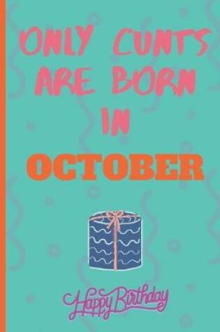 Cover of Only Cants Are Born In October