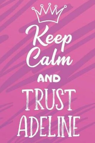 Cover of Keep Calm and Trust Adeline