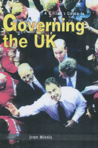 Cover of A Citizen's Guide to: Governing the UK