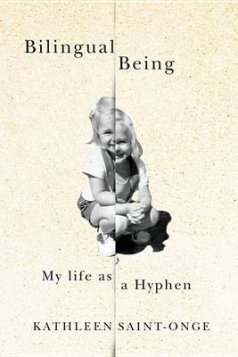 Book cover for Bilingual Being: My Life as a Hyphen