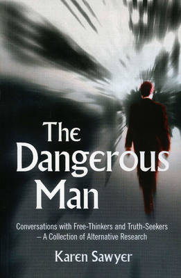 Book cover for Dangerous Man, The - Conversations with Free-Thinkers and Truth-Seekers