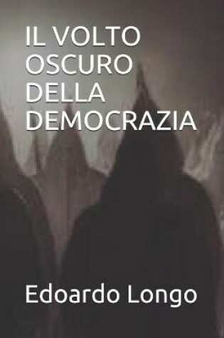 Cover of Il Volto Oscuro Della Democrazia