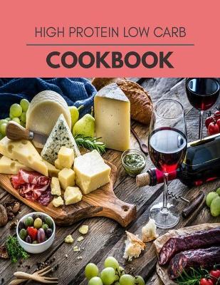 Book cover for High Protein Low Carb Cookbook
