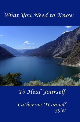 Cover of What you need to know, to heal yourself
