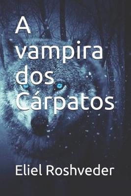 Book cover for A vampira dos Cárpatos