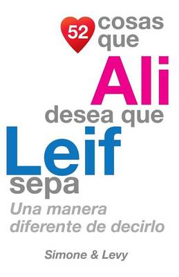 Book cover for 52 Cosas Que Ali Desea Que Leif Sepa