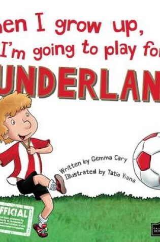 Cover of When I Grow Up I'm Going to Play for Sunderland