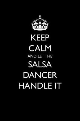 Book cover for Keep Calm and Let the Salsa Dancer Handle It