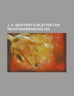 Book cover for J. A. Seuffert's Blatter Fur Rechtsanwendung (55)