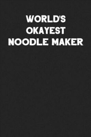 Cover of World's Okayest Noodle Maker