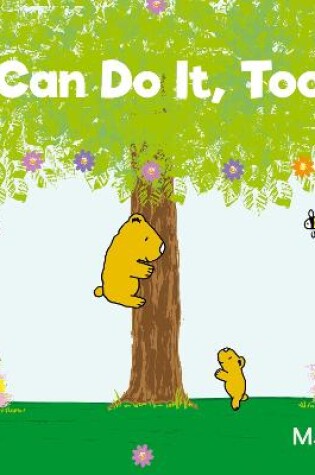 Cover of I Can Do It, Too!