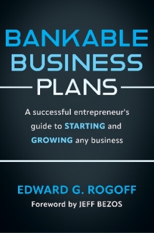 Cover of Bankable Business Plans: A successful entrepreneur's guide to starting and growing any business