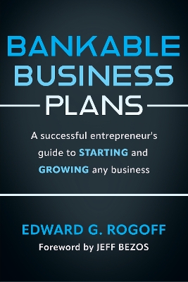 Book cover for Bankable Business Plans: A successful entrepreneur's guide to starting and growing any business