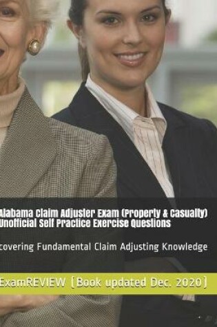 Cover of Alabama Claim Adjuster Exam (Property & Casualty) Unofficial Self Practice Exercise Questions