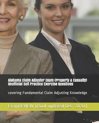 Book cover for Alabama Claim Adjuster Exam (Property & Casualty) Unofficial Self Practice Exercise Questions