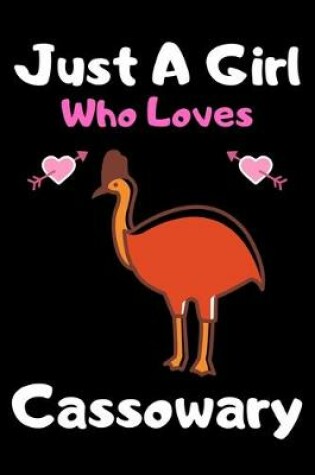 Cover of Just a girl who loves cassowary