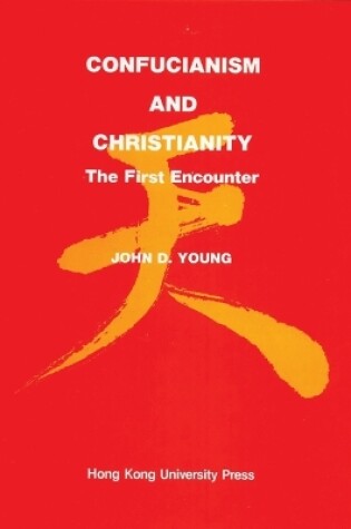 Cover of Confucianism and Christianity - The First Encounter