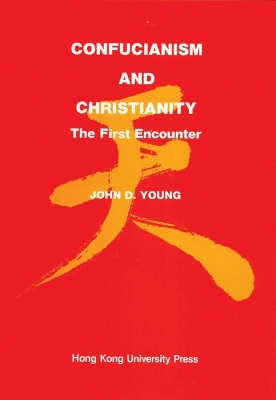 Book cover for Confucianism and Christianity - The First Encounter