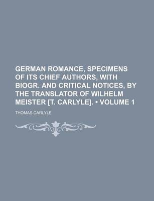 Book cover for German Romance, Specimens of Its Chief Authors, with Biogr. and Critical Notices, by the Translator of Wilhelm Meister [T. Carlyle]. (Volume 1)