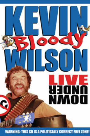 Cover of "Kevin Bloody Wilson Live Down Under"