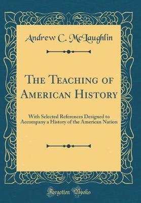 Book cover for The Teaching of American History