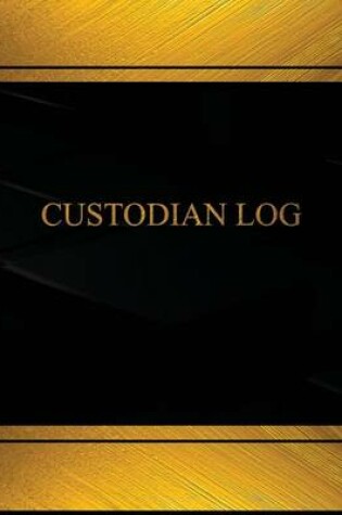 Cover of Custodian Log (Log Book, Journal - 125 pgs, 8.5 X 11 inches)