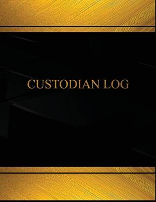 Cover of Custodian Log (Log Book, Journal - 125 pgs, 8.5 X 11 inches)