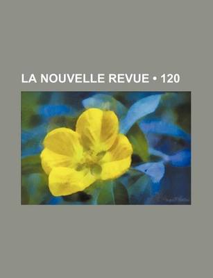 Book cover for La Nouvelle Revue (120)