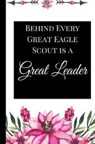 Cover of Behind Every Great Eagle Scout is a Great Leader