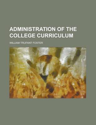 Book cover for Administration of the College Curriculum