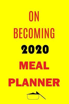 Book cover for On Becoming 2020 Meal Planner