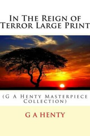 Cover of In the Reign of Terror Large Print