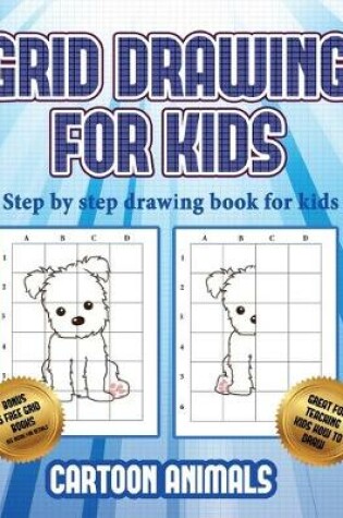 Cover of Step by step drawing book for kids (Learn to draw cartoon animals)