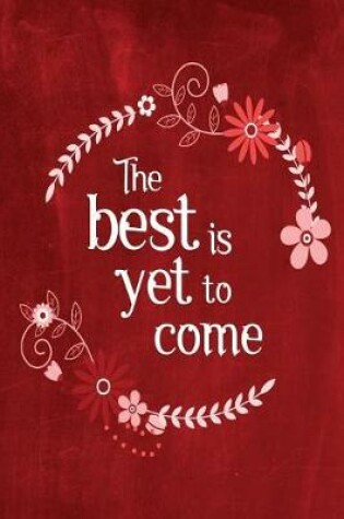 Cover of Chalkboard Journal - The Best Is Yet To Come (Red)