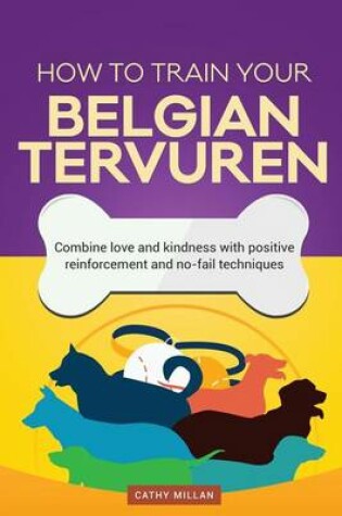 Cover of How to Train Your Belgian Tervuren (Dog Training Collection)